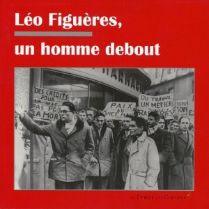 Couverture du livre "Léo Figuères, un homme debout"